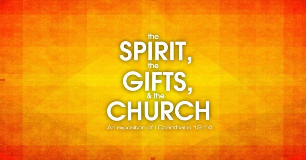The Spirit, The Gifts, and the Church