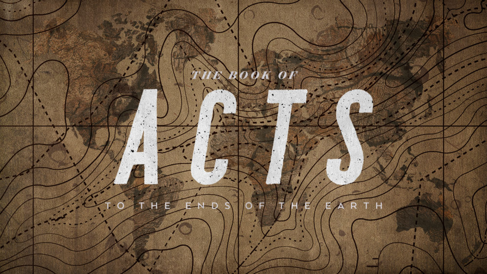Acts: To the Ends of the Earth